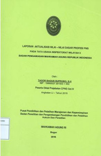 Diklat Prajabatan CPNS Gol.III Angkatan LI: Laporan aktualisasi nilai-nilai dasar profesi pns pada tata usaha inspektorat wilayah II badan pengawasan mahkamah agung republik indonesia