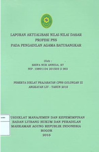 Diklat Prajabatan CPNS Gol.III Angkatan LIV: Laporan aktualisasi nilai-nilai dasar profesi pns pada pengadilan agama batusangkar