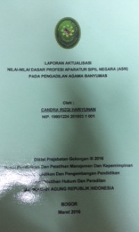 Diklat Prajabatan Gol.III: Laporan aktualisasi nilai-nilai dasar profesi aparatur sipil negara (asn) pada pengadilan agama bayumas