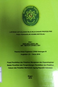 Diklat Prajabatan Gol.III Angkatan LIV: Laporan aktualisasi nilai-nilai dasar profesi pns pada pengadilan agama boyolali