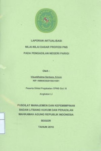 Diklat Prajab Gol.III Angkatan LI: Laporan aktualisasi nilai-nilai dasar profesi pns pada pengadilan negeri parigi