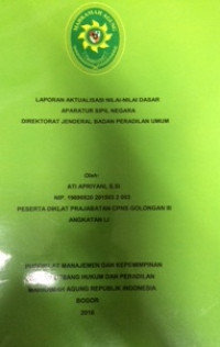 Diklat Prajabatan Gol.III Angkatan LI: Laporan aktualisasi nilai-nilai dasar profesi aparatur sipil negara direktorat jendral badan peradilan umum