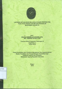 Diklat Prajabatan Gol.III Angkatan LI: Laporan aktualisasi nilai-nilai dasar profesi pns pada puslitbang hukum dan peradilan mahkamah agung ri