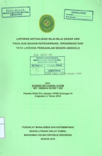 Diklat Prajabatan CPNS Gol.III Angkatan LI: Laporan aktualisasi nilai-nilai dasar profesi asn pada sub bagian kepegawaian, organisasi dan tata laksana pengadilan negeri andoolo