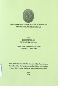 Diklat Prajabatan CPNS Gol.III Angkatan LII: Laporan aktualisasi nilai-nilai dasar profesi pns pada pengadilan negeri kuningan