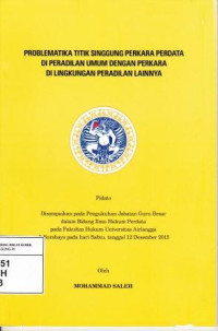 Problematika Titik Singgung Perkara Perdata di Pengadilan Umum Dengan Perkara di Lingkungan Peradilan Lainnya