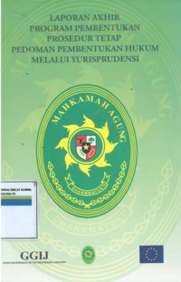 Laporan Akhir Program Pembentukan Prosedur Tetap Pedoman Pembentukan Hukum Melalui Yurisprudensi