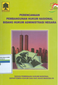 perencanaan pembangunan hukum nasional di bidang hukum administrasi negara