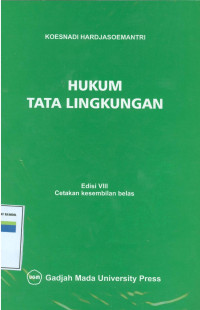 HUKUM TATA LINGKUNGAN : Edisi VIII ;Cetakan kesembilan belas