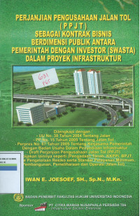 perjanjian perjanjian pengusahaan tol sebagai kontrak bisnis berdimensi publik antara pemerintah dengan investor/swasta dalamproyek infrastruktur