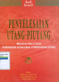 Penyelesaian utang pituang: melalui pailit atau penundaan kewajiban pembayaran utang