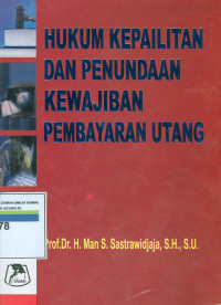 HUKUM KEPAILITAN DAN PENUNDAAN KEWAJIBAN PEMBAYARAN UTANG : MENURUT UU NO.37 TAHUN 2004 & UU NO.4 TAHUN 1998 (SUATU TELAAH PEBANDINGAN)