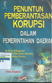 PENUNTUN PEMBERANTASAN KORUPSI : DALAM PEMERINTAHAN DAERAH