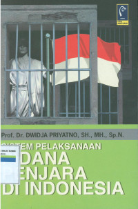 Sistem pelaksanaan pidana penjara di indonesia