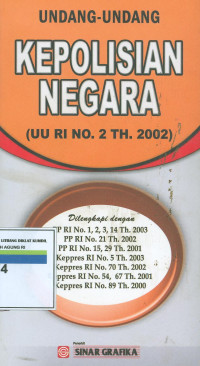 UNDANG-UNDANG KEPOLISIAN NEGARA:UU RI NO.2 TAHUN 2002