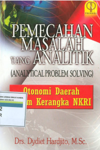 Pencerahan masalah yang analitik : otonomi daerah dalam kerangka NKRI