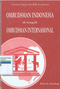 OMBUDSMAN INDONESIA DITENGAH OMBUDSMAN INTERNASIONAL