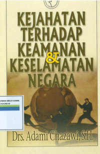 KEJAHATAN TERHADAP KEAMANAN DAN KESELAMATAN NEGARA