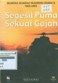 Selintas sejarah skadron udara 8 1965-2003 : sugesit puma sekuat gajah