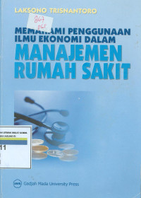 Memahami penggunaan ilmu ekonomi dalam manajemen rumah sakit