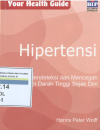 Hipertensi : mendeteksi dan mencegah tekanan darah tinggi sejak dini