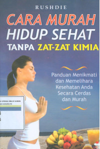 Cara mudah hidup sehat tanpa zat-zat kimia