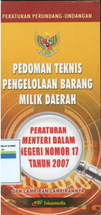 Peraturan perundang-undangan:pedoman teknis pengelolaan barang milik daerah