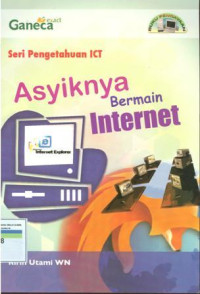 Seri pengetahuan ICT: asyiknya bermain internet