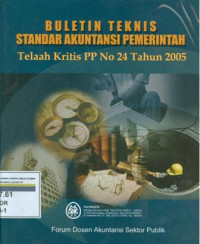 Buletin teknis standar akuntansi pemerintah : Telaah Kritis PP No.24 Tahun 2005