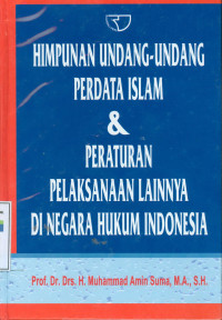 Himpunan undang-undang perdata islam & peraturan pelaksanaan lainnya di negara hukum indonesia