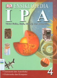 Ensiklopedia IPA jilid 4: visual fisika, kimia, biologi, dan matematika; astronomi dan astrofisika