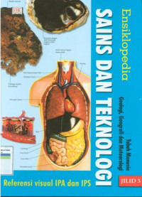 Ensiklopedia sains dan teknologi : referensi visual IPA dan IPS Jilid 3 : tubuh manusia, gelogi, geografi, meteorologi