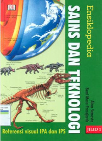 Ensiklopedia sains dan tekhnologi : referensi visual IPA dan IPS Jilid 1 : alam semesta & bumi masa prasejarah