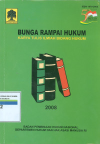 Bunga rampai hukum : Karya tulis ilmiah bidang hukum