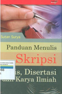 Panduan menulis skripsi : tesis, disertasi dan karya ilmiah