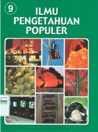 Ilmu pengetahuan populer jilid 9 : ilmu pengetahuan manusia dan teknologi