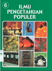 Ilmu pengetahuan populer jilid 6 : kehidupan tumbuhan dan kehidupan hewan