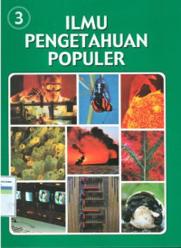 Ilmu pengetahuan populer jilid 3 : ilmu pengetahuan umum dan energi