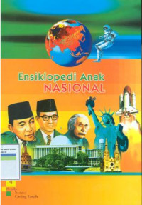 Ensiklopedia anak nasional vol. 4 : benda sampai cacing tanah