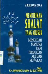 Zikir dan do'a, mendirikan shalat yang khusyuk mencegah manusia dari perbuatan keji dan mungkar