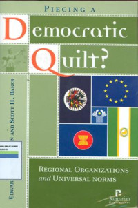 Piecing a democratic quilt? : regional organizations and universal norms