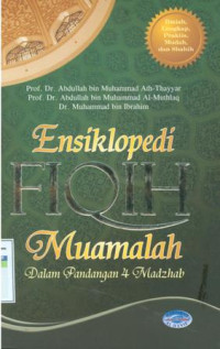 Ensiklopedi fiqih muamalah: dalam pandangan 4 madzhab