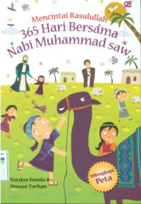 Mencintai rasulullah : 365 hari bersama nabi muhammad SAW