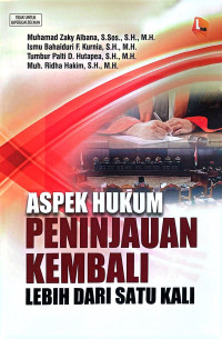 Aspek Hukum Peninjauan Kembali Lebih Dari Satu Kali