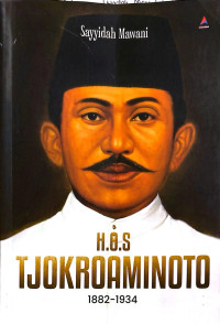 H.O.S Tjokroaminoto: 1882-1934
