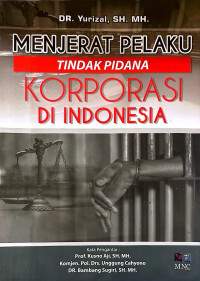 Menjerat Pelaku Tindak Pidana Korporasi Di Indonesia