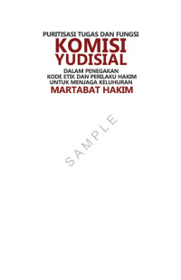Puritisasi Tugas Dan Fungsi Komisi Yudisial Dalam Penegakan Kode Etik Dan Perilaku Hakim Untuk Menjaga Keluhuran Martabat Hakim
