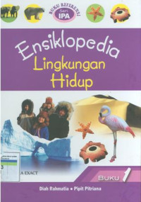 Ensiklopedia IPA buku 1 : lingkungan hidup