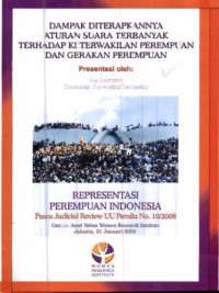 Dampak diterapkannya suara terbanyak terhadap keterwakilan perempuan dan gerakan perempuan : representasi perempuan Indonesia pasca judicial review UU Pemilu no 10/ 2008