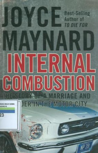 Internal Combustion : The Story Of A Marriage And A Murder In The Motor City